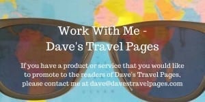 Work with me at Dave's Travel Pages. If you have a product or service that you would like to promote to the readers of Dave's Travel Pages, please contact me at dave@davestravelpages.com