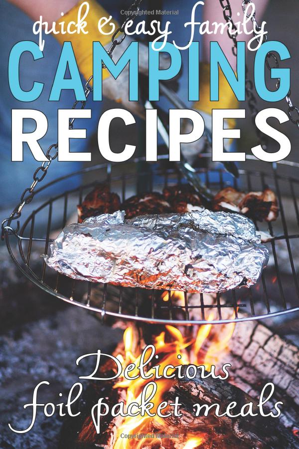 Easy Camping Recipes Inspiringly Delicious Campfire Meals