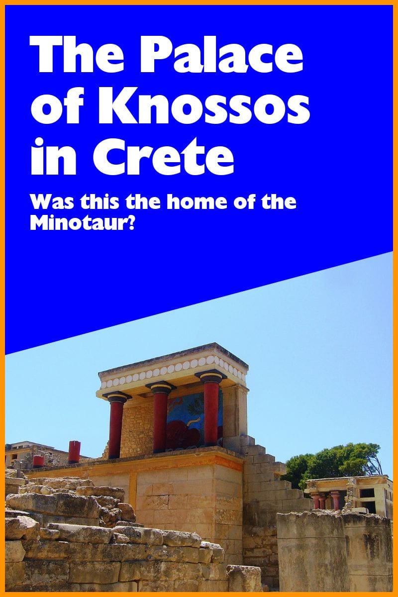 Was the Palace of Knossos in Crete the home of the mythical Minotaur? 