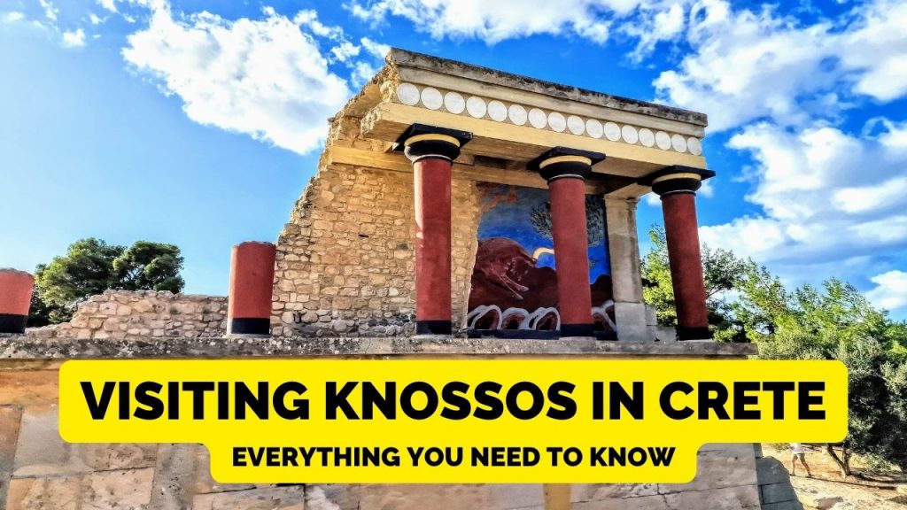 Everything you need to know about visiting knossos in crete