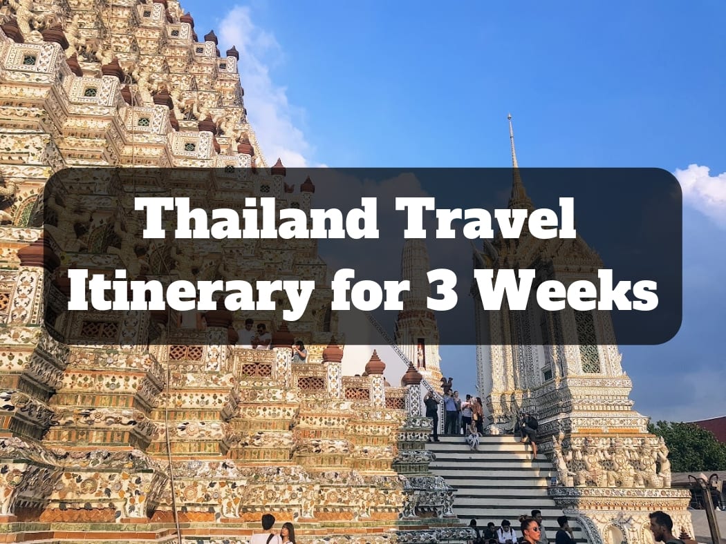 My 3 week Thailand travel itinerary