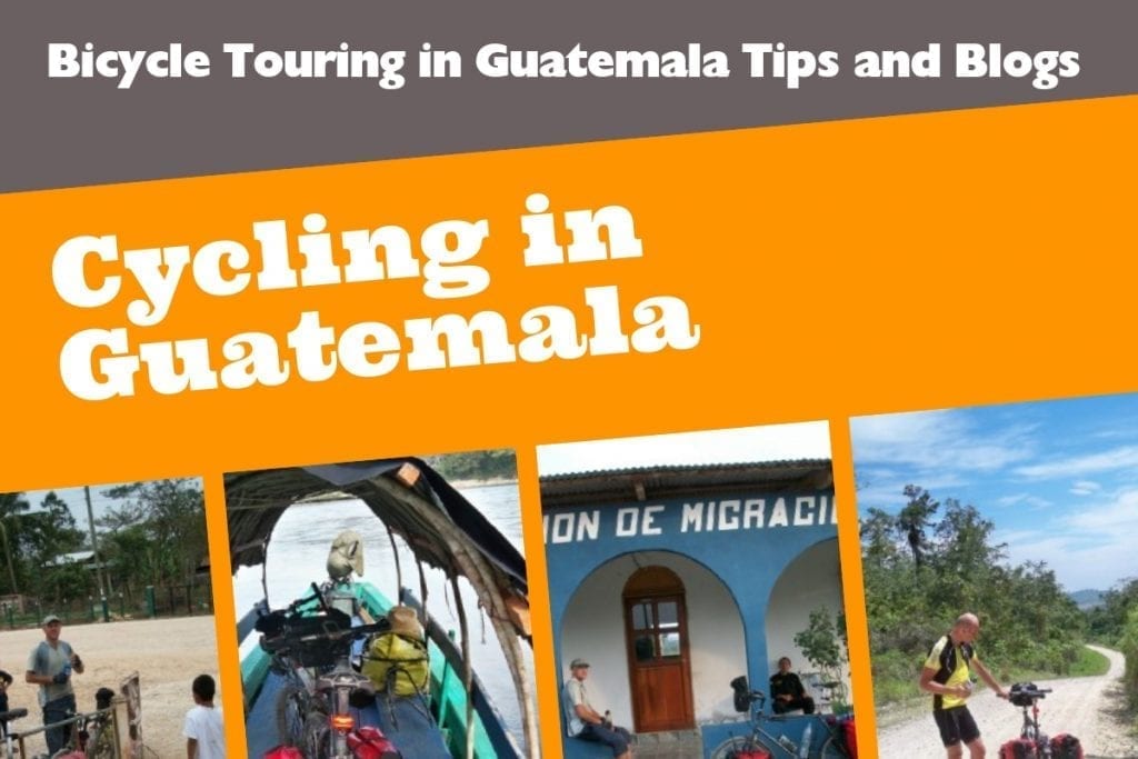 Bike touring and bikepacking in Guatemala - Tips and blog