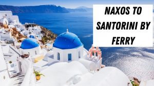 Traveling from Naxos to Santorini by ferry
