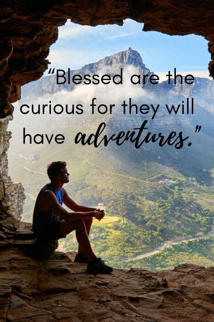 Adventure travel quotes - Blessed are the curious for they will have adventures.