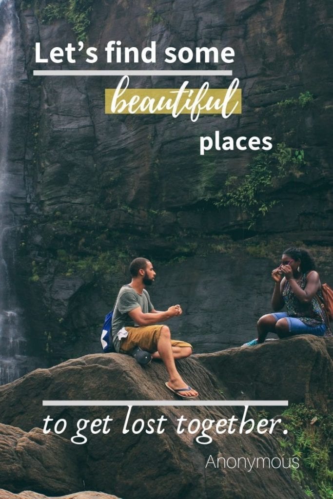 Let’s find some beautiful places to get lost together.