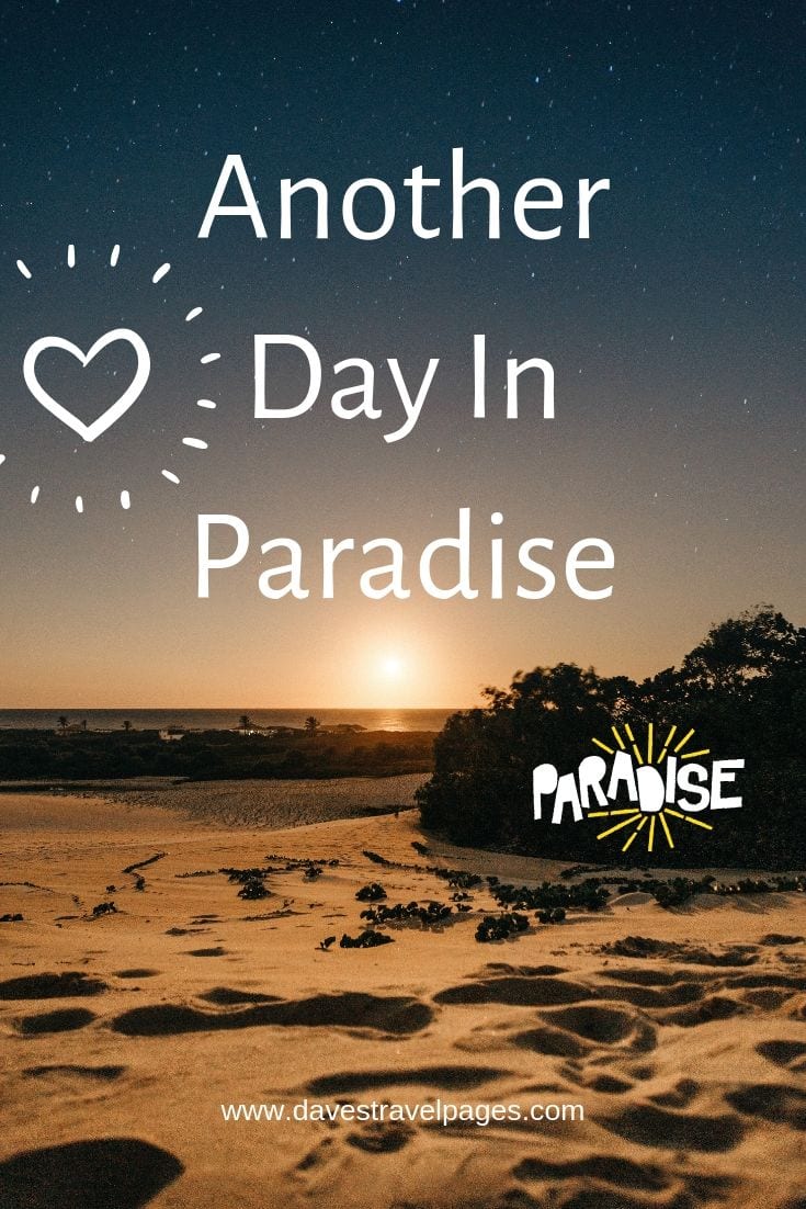 Quotes that Inspire - “Another Day In Paradise”