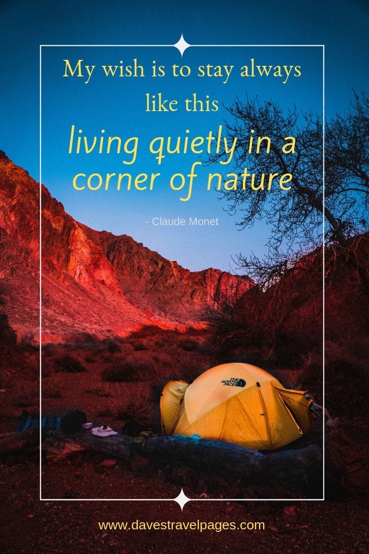 Camping and nature quotes - "My wish is to stay always like this, living quietly in a corner of nature."