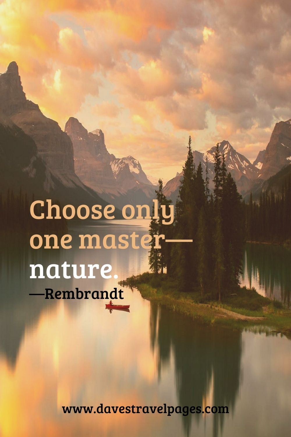 Choose only one master—nature.