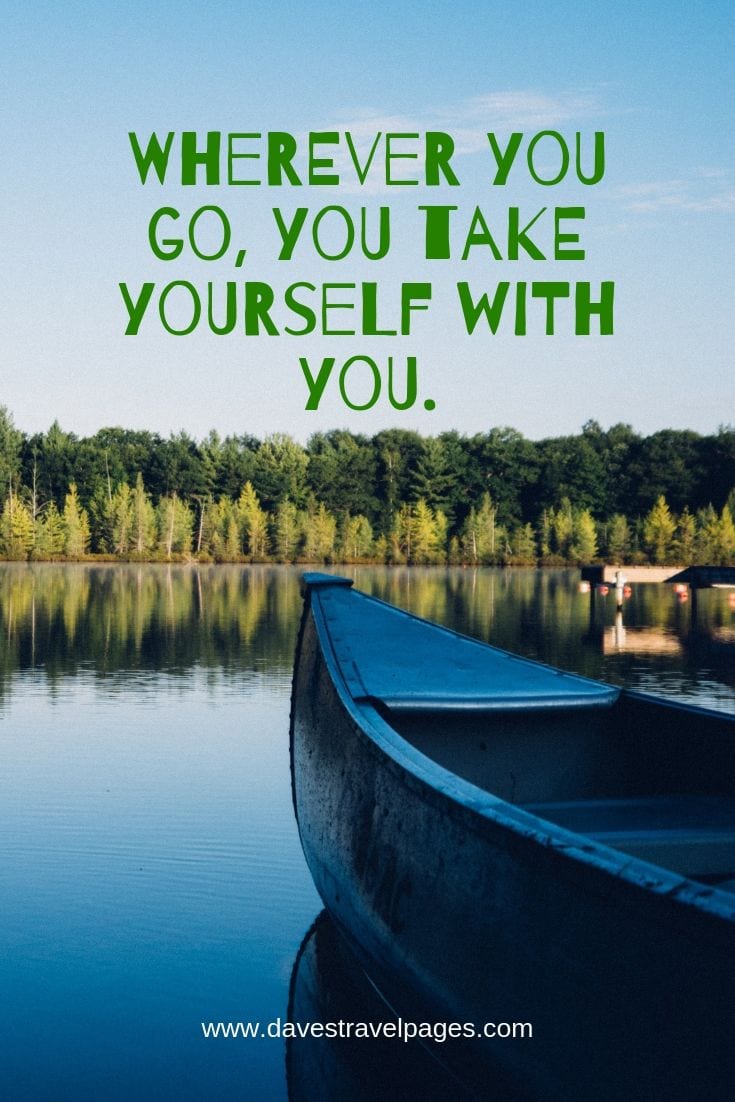 good luck travel quotes Wherever you go, you take yourself with you. – Neil Gaiman