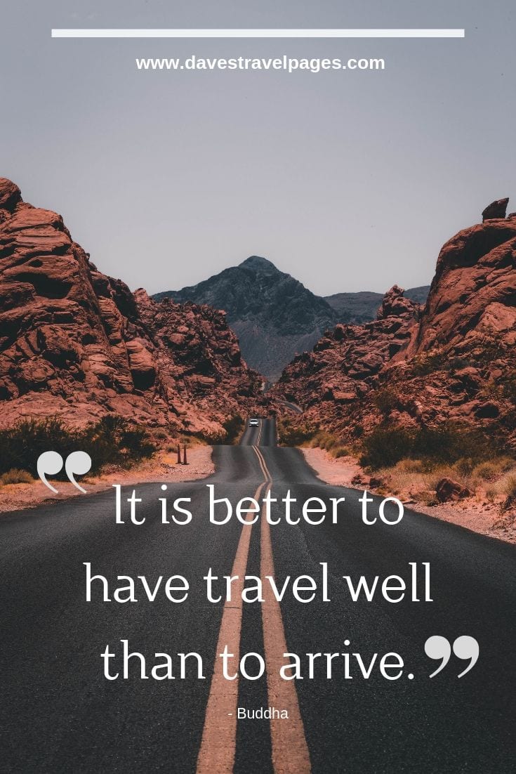 It is better to have traveled well than to arrive