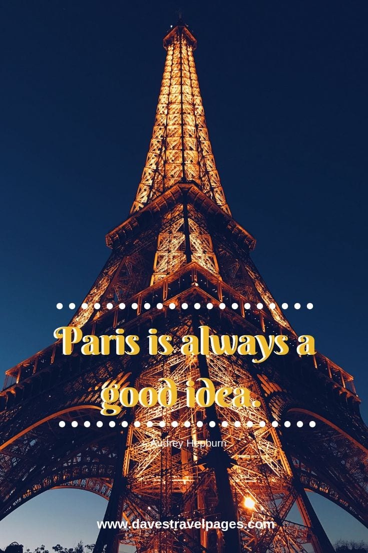 Paris is always a good idea.