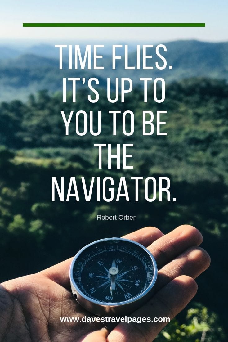 Time flies. It’s up to you to be the navigator.