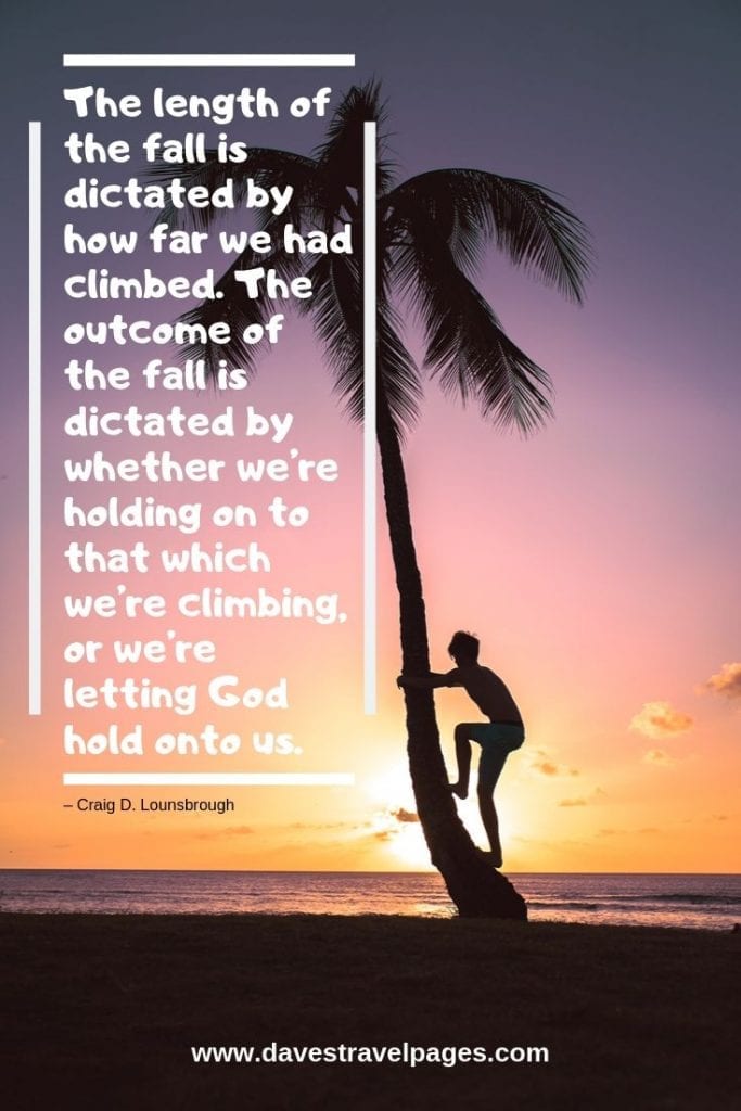 Best Climbing Quotes 50 Inspiring Quotes About Climbing