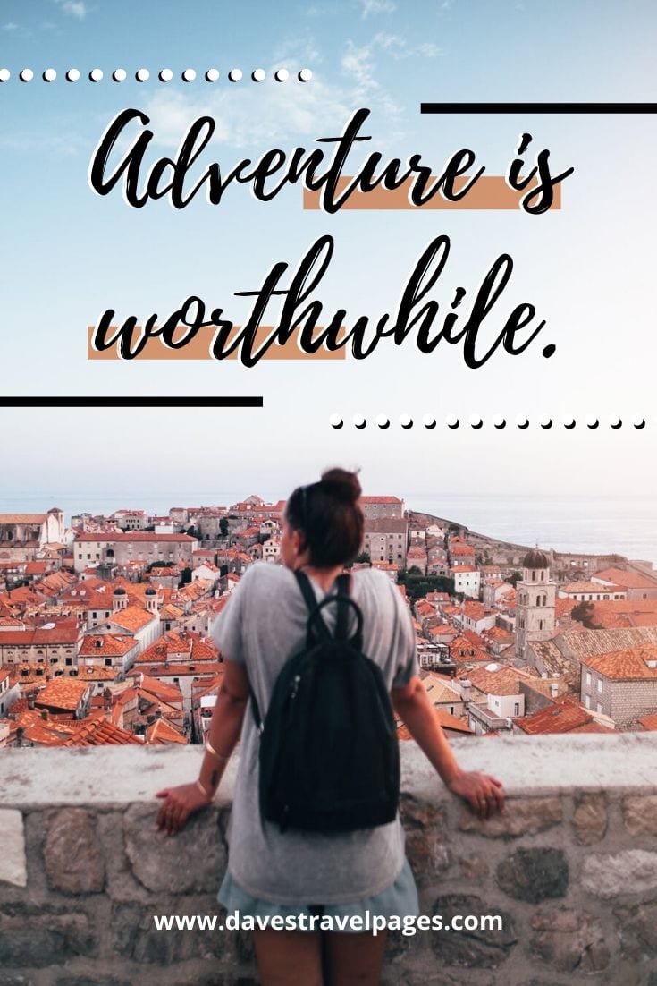 Short Travel Quotes - “Adventure is worthwhile.” – Aesop