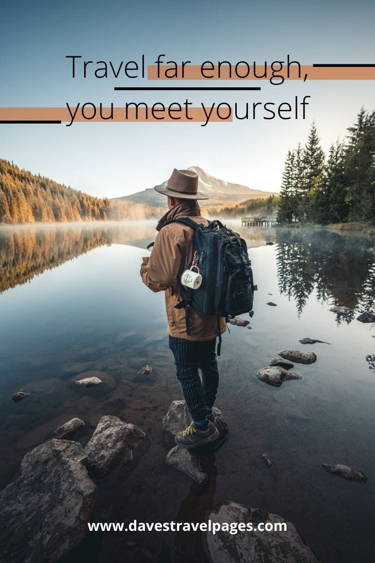 Insightful travel quote: “Travel far enough, you meet yourself” – David Mitchell