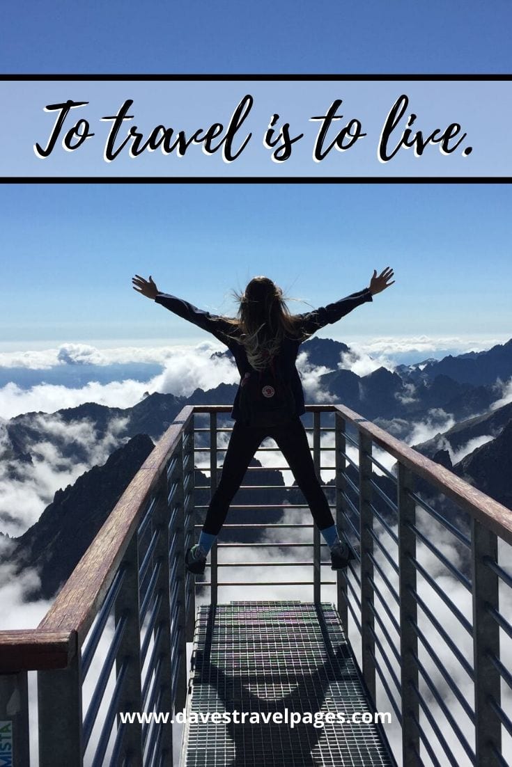 “To travel is to live.” – Hans Christian Andersen
