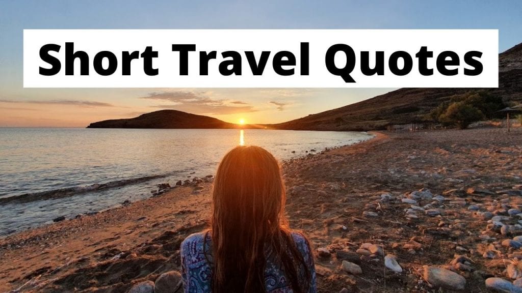 Short Travel Quotes - The Ultimate Collection