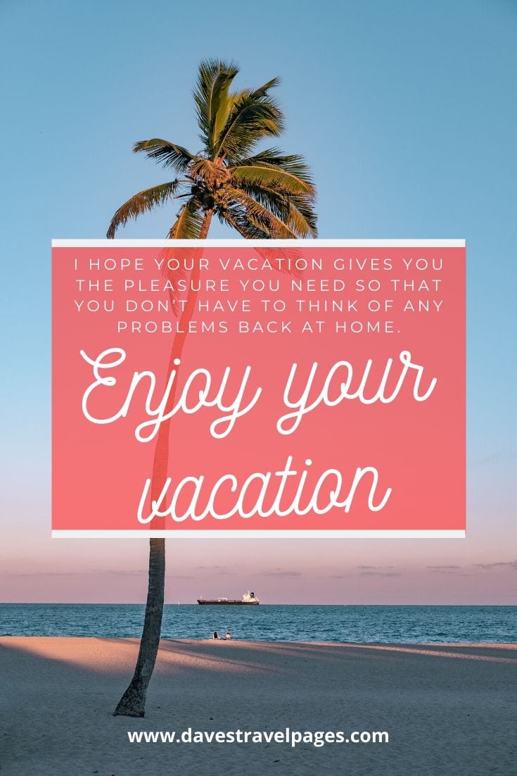 rusticrobindesigns: Qoutes About Not Coming Home From Vacation