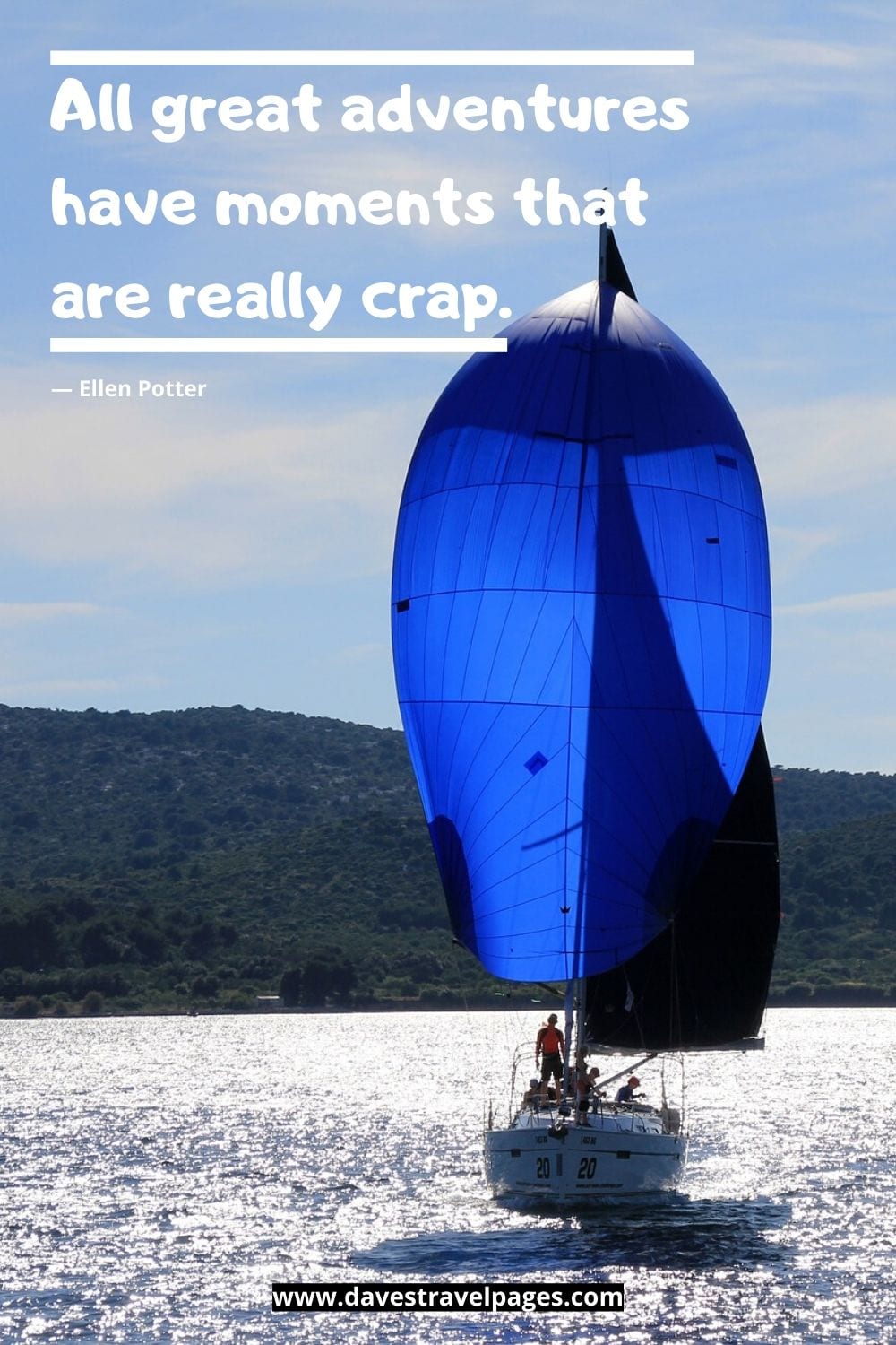 Funny adventure quotes - All great adventures have moments that are really crap.”― Ellen Potter
