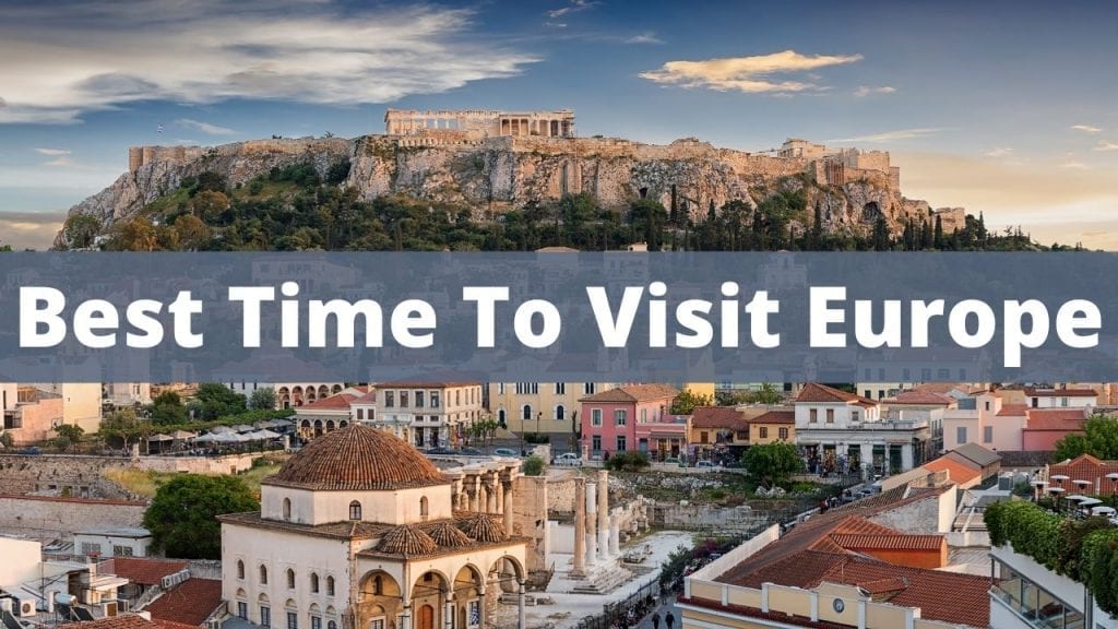 Best time to visit Europe for summer vacations, city breaks, outdoor activities and more