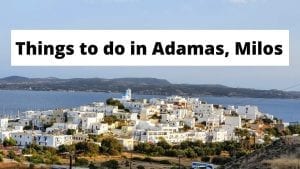 Top things to do in Adamas town, Milos