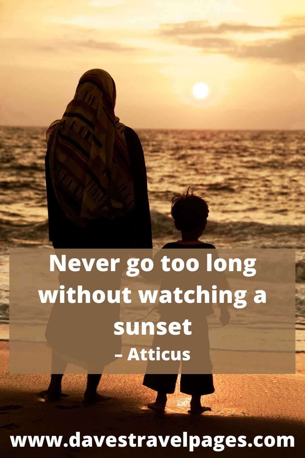 Never go too long without watching a sunset – Atticus
