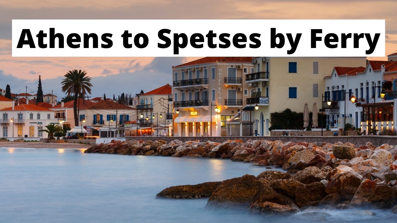 How to get from Athens to Spetses by ferry in 2024 Travel Blog