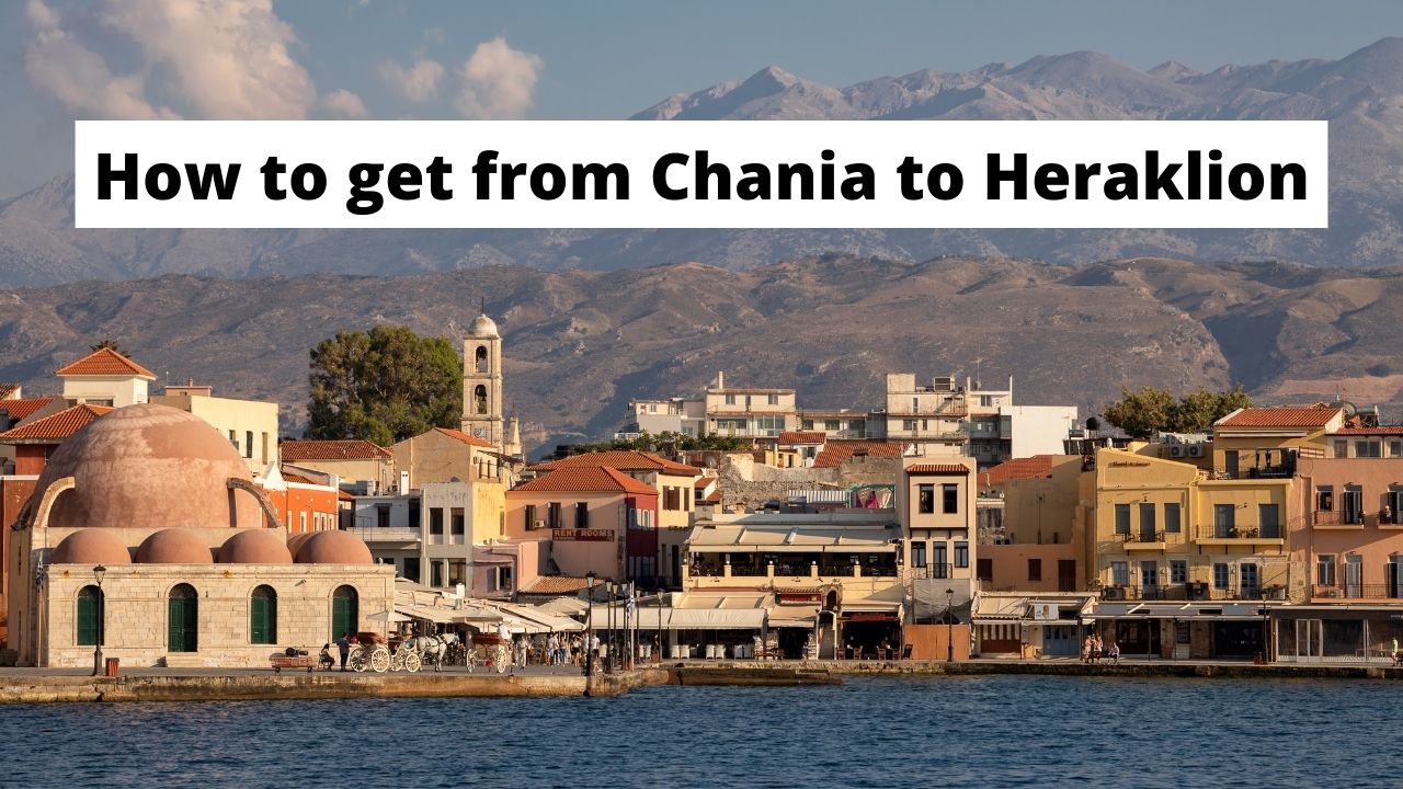 How to travel to Heraklion from Chania in Crete