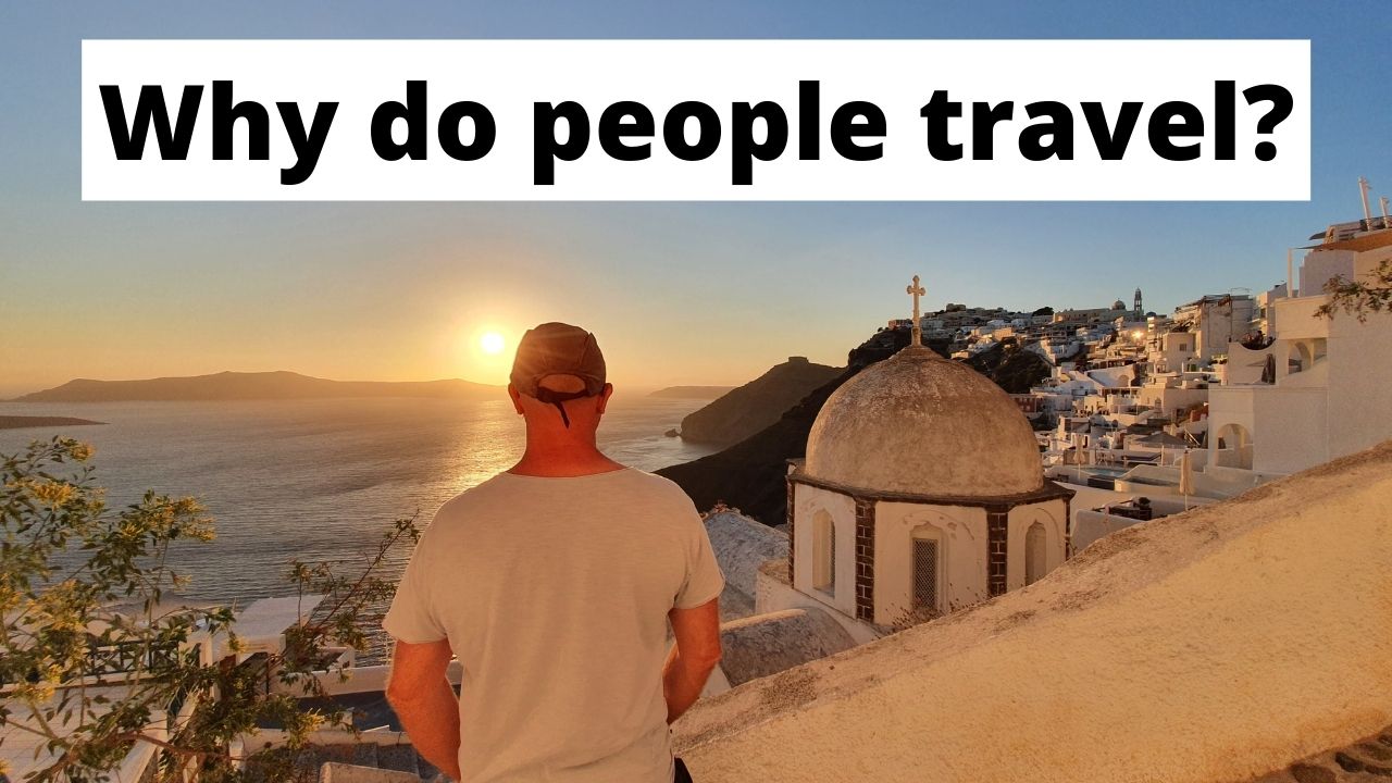 Why do people travel?