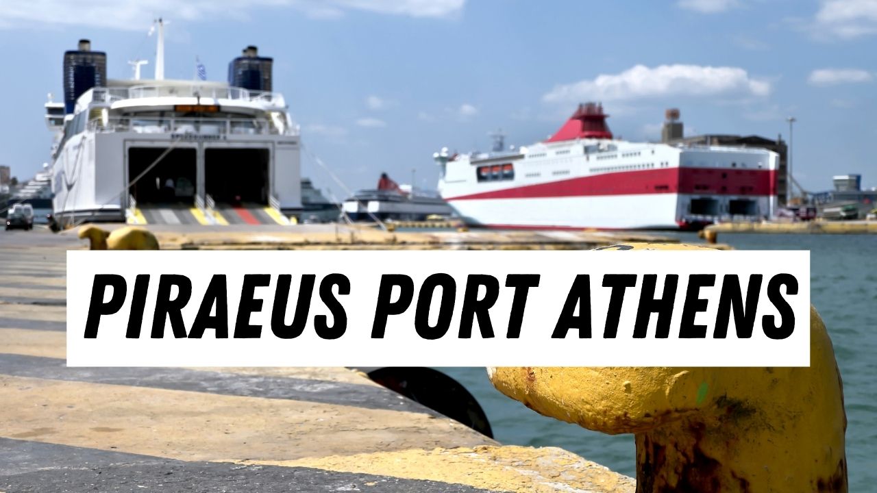 A guide to the Port of Piraeus in Athens, Greece