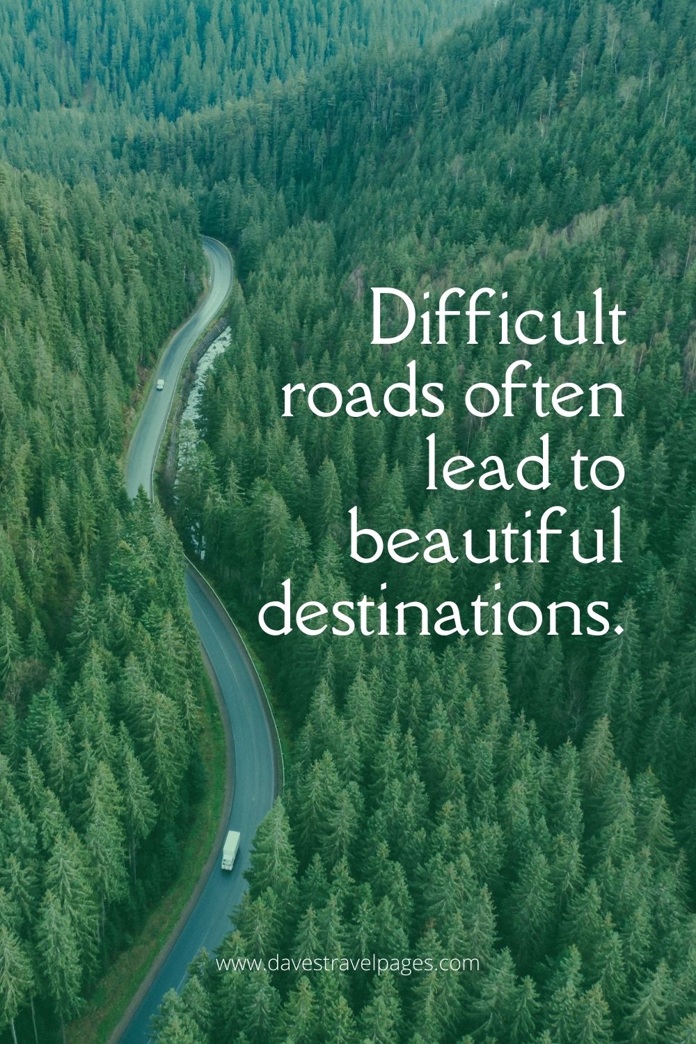 Difficult roads lead to beautiful destinations instagram captions