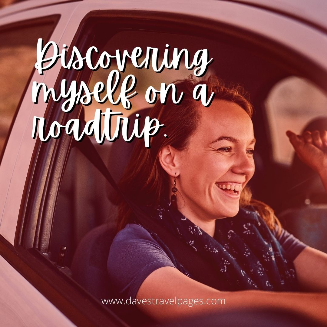 Discovering myself on a road trip caption for instagram