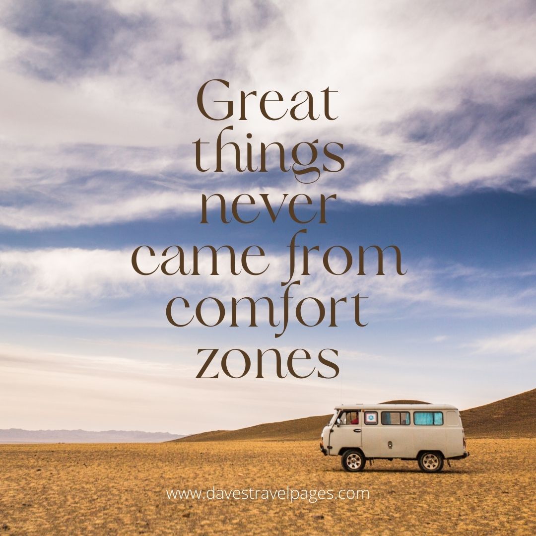 Great things never came from comfort zones Instagram captions