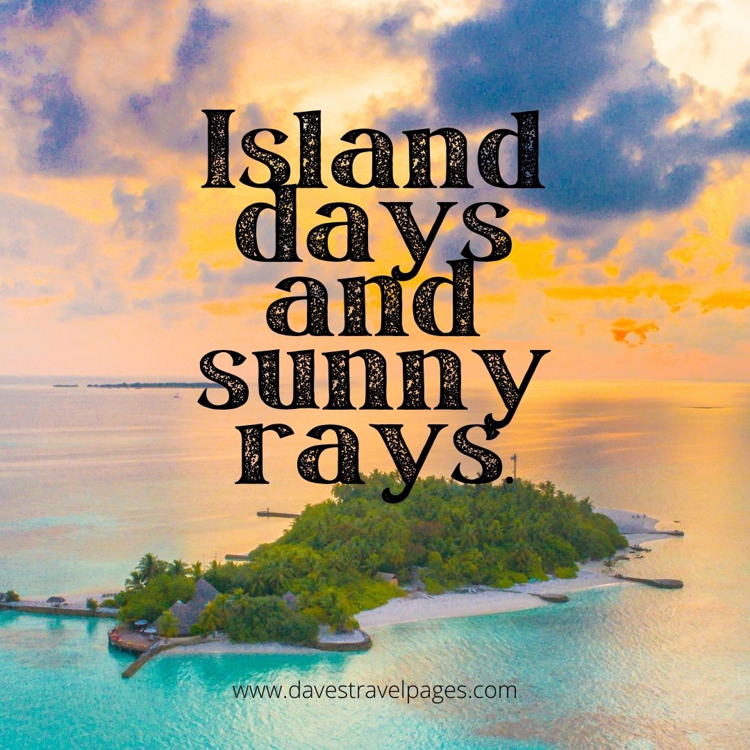 Island days and sunny rays caption for instagram
