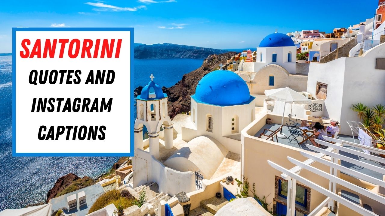 A beautiful collection of Santorini Quotes and Santorini Instagram Captions
