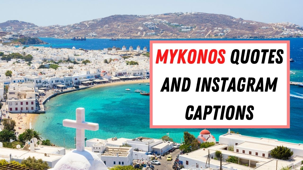 A collection of all the best Mykonos Quotes and Mykonos Captions - Perfect to use on Instagram!