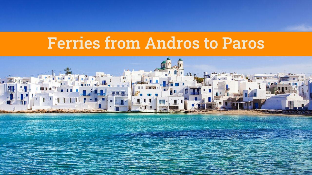 Meilleur moyen d'aller d'Andros à Paros en Grèce