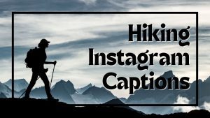 Trekking captions for Instagram