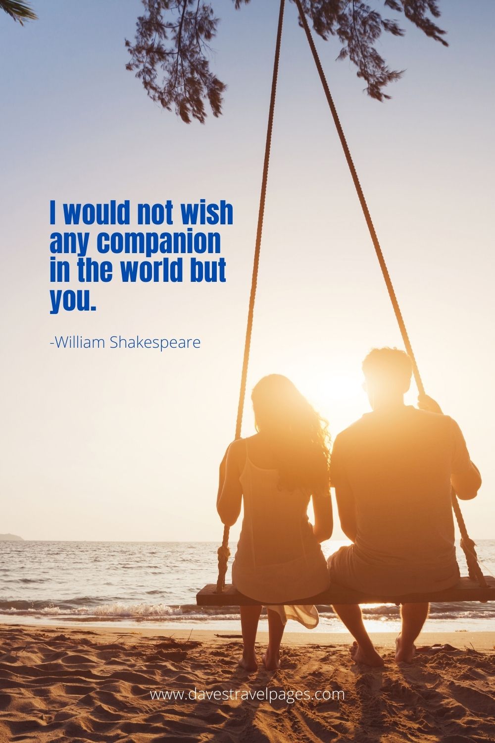 Companion Quote: I would not wish any companion in the world but you.