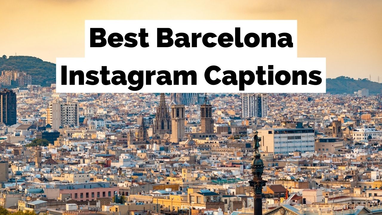 Best Barcelona Instagram Captions