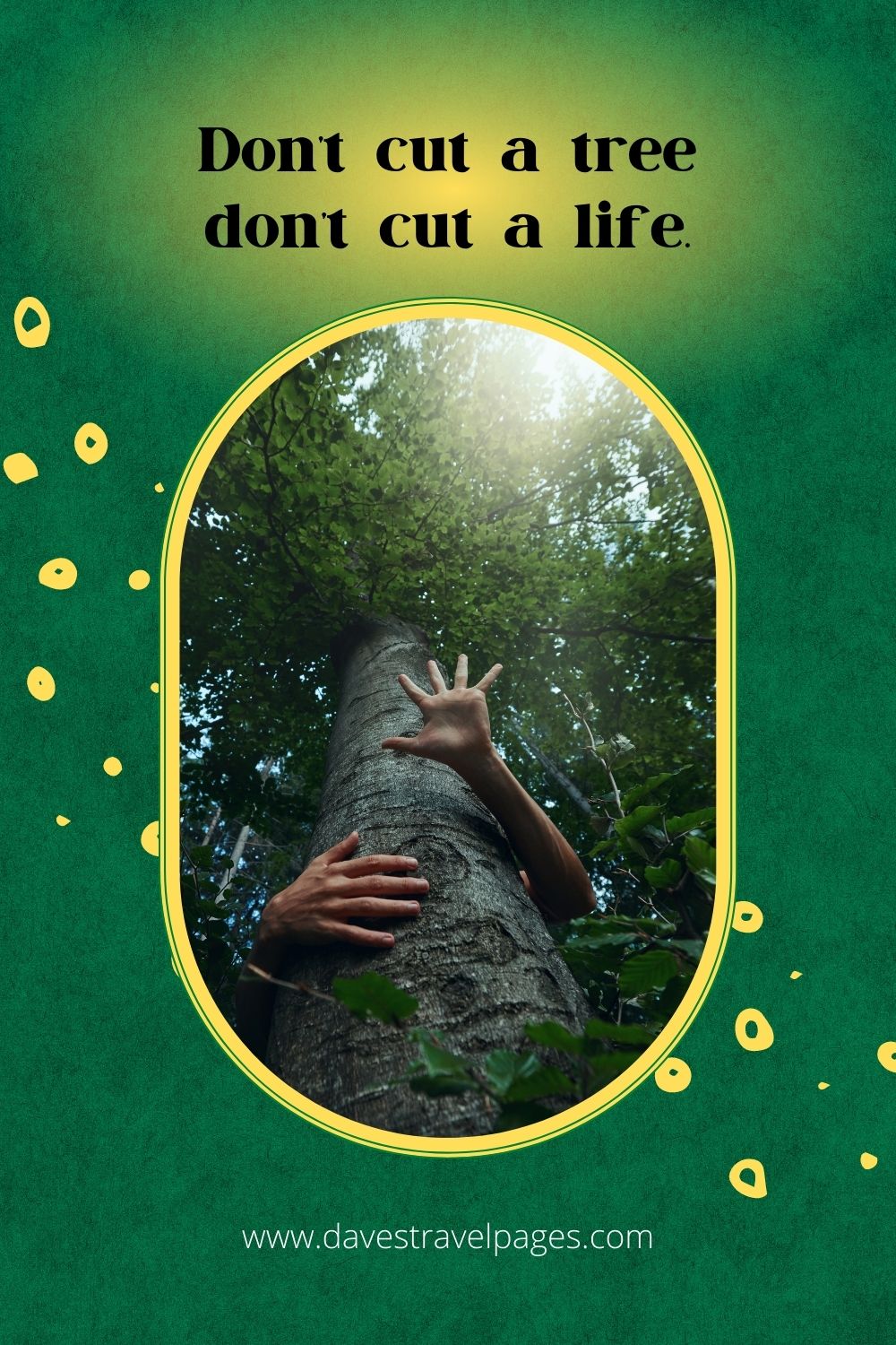 Don't cut a tree don't cut a life.