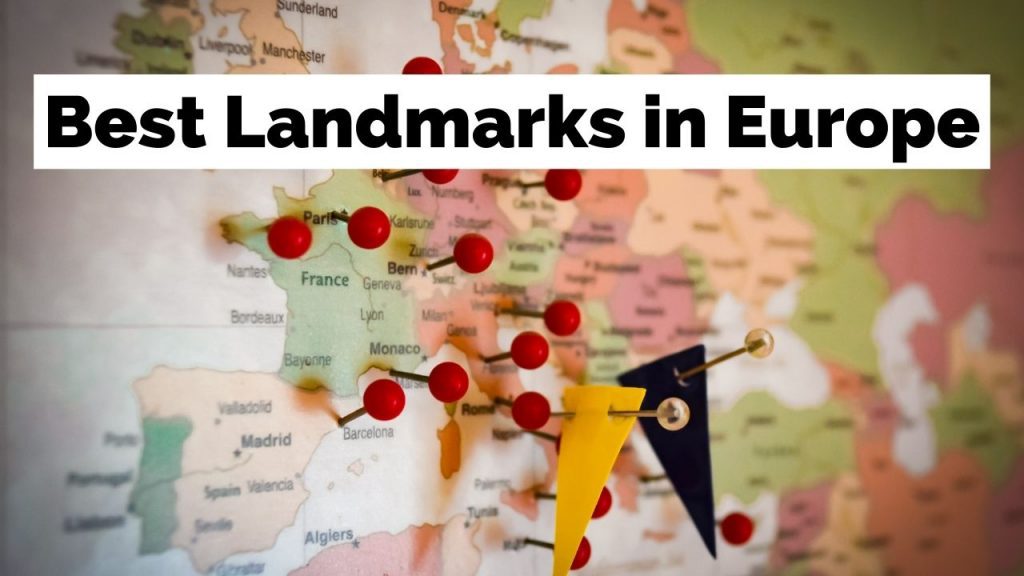 100 Landmarks in Europe You Need To See When You Can