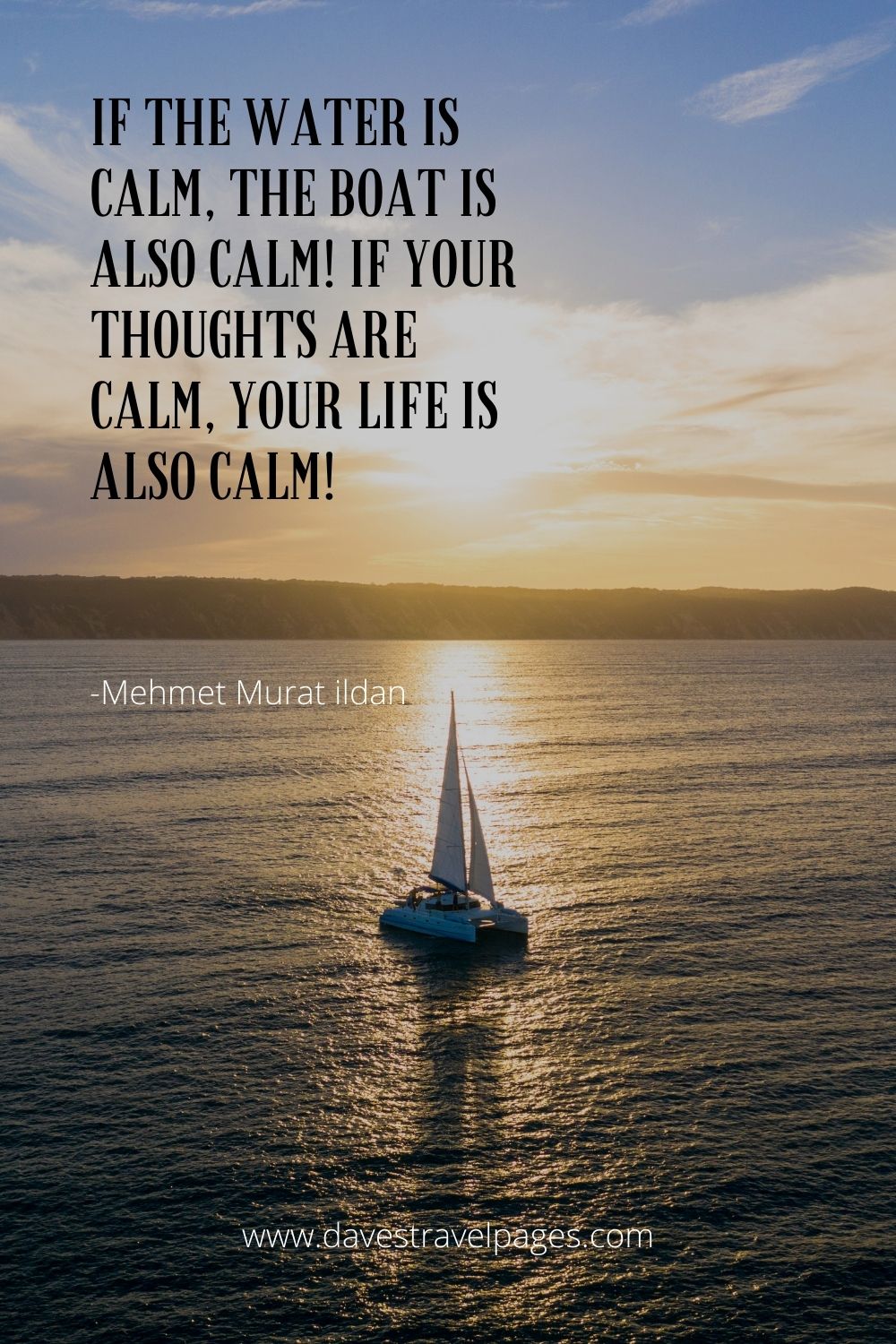 Boat Quote: If the water is calm, the boat is also calm! If your thoughts are calm, your life is also calm!