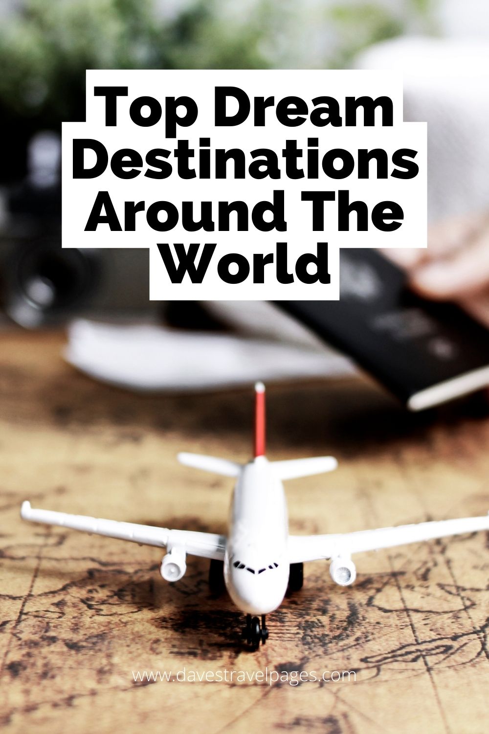 Dream destinations from around the world