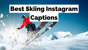 Best Skiing Instagram Captions