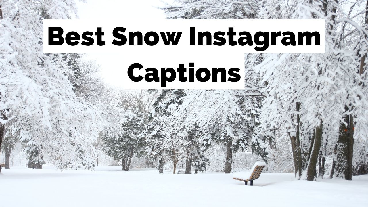 Best Snow Instagram Captions