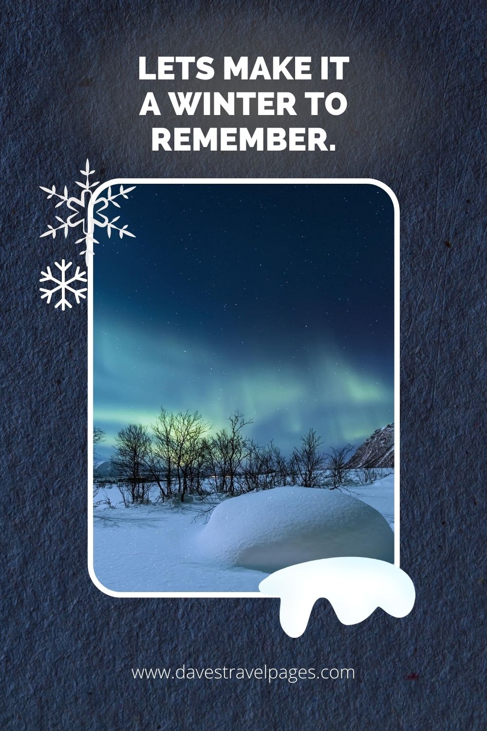 Lets make it a winter to remember.