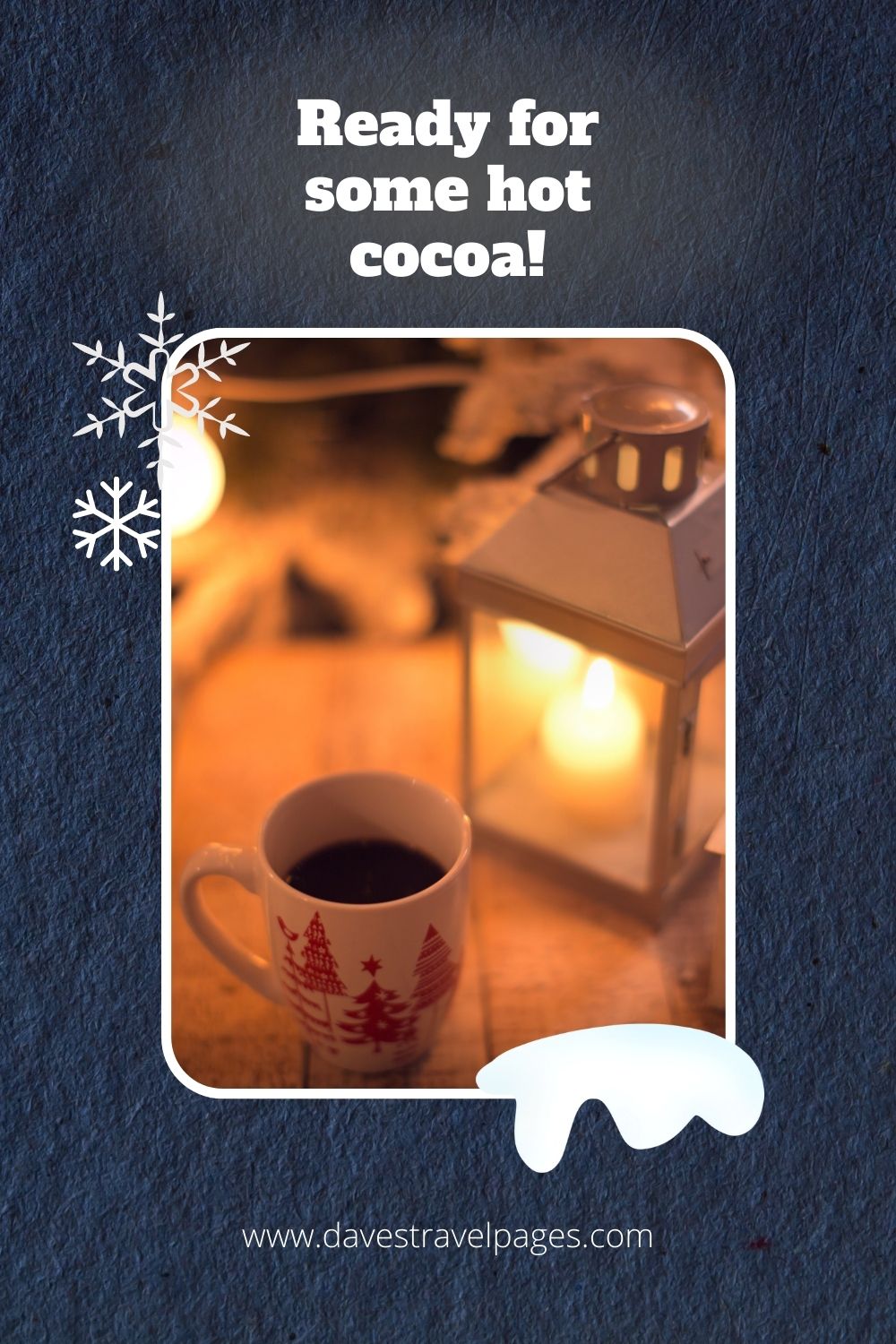 Ready for some hot cocoa!