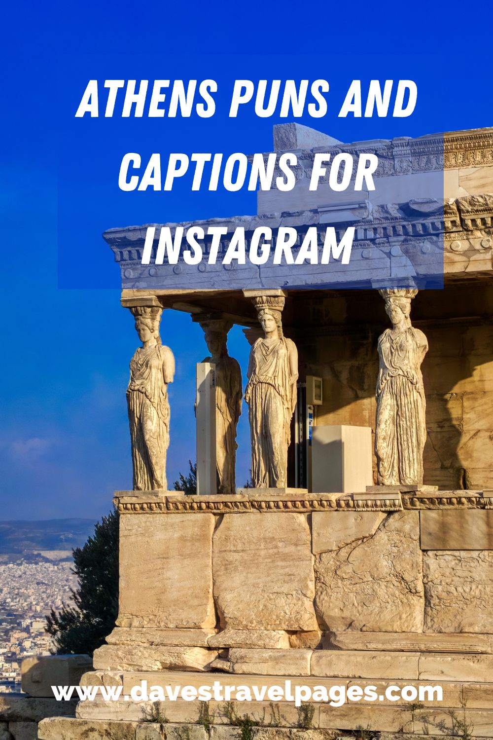Athens Puns and Captions for Instagram by Dave's Travel Pages