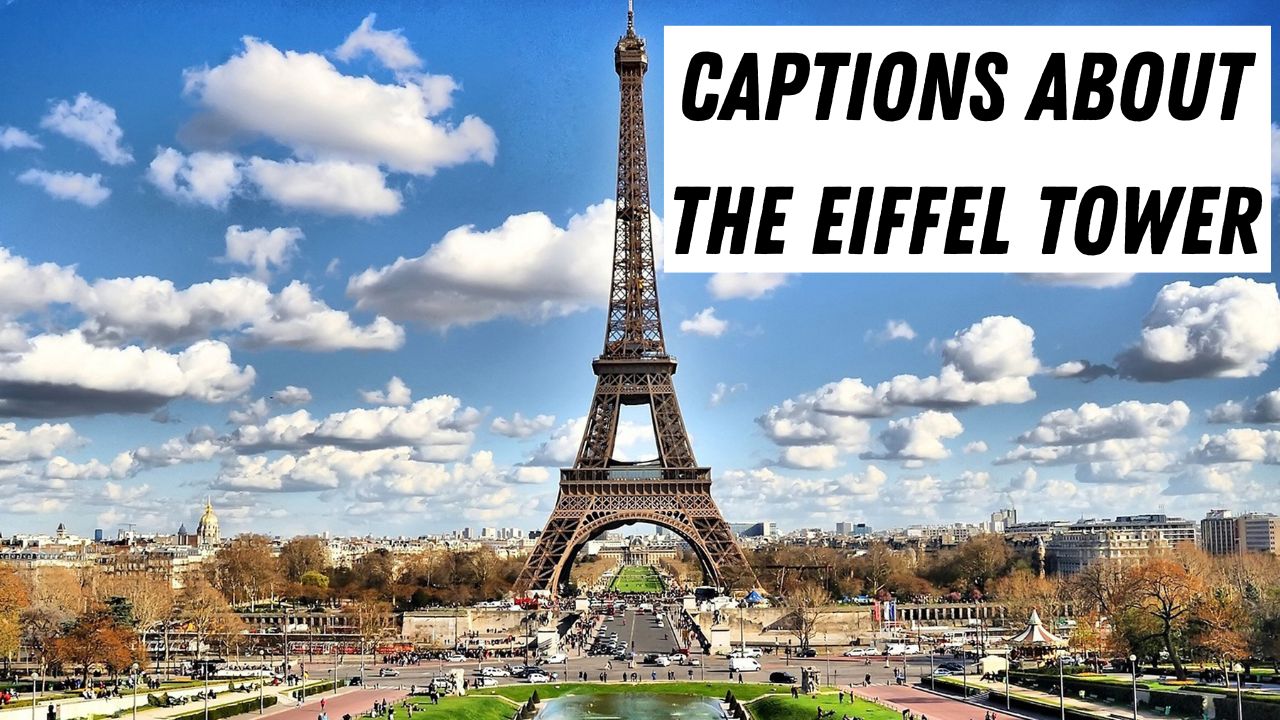 Captions for Instagram about the Eiffel Tower